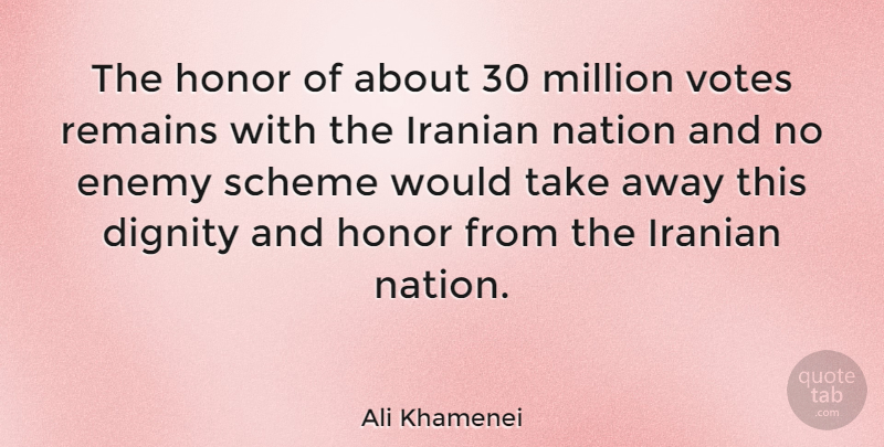 Ali Khamenei Quote About Honor, Enemy, Dignity: The Honor Of About 30...