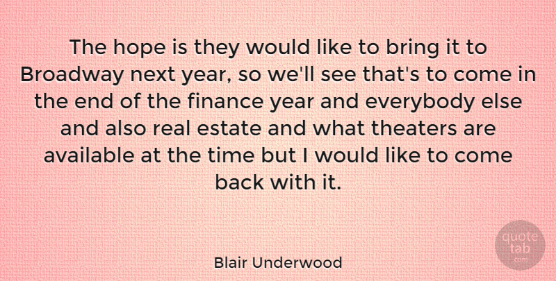 Blair Underwood Quote About Real, Years, Broadway: The Hope Is They Would...