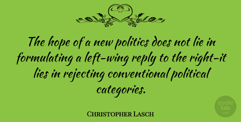 Christopher Lasch Quote About Lying, Wings, Political: The Hope Of A New...