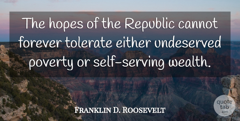 Franklin D. Roosevelt Quote About Self, Forever, Republic: The Hopes Of The Republic...
