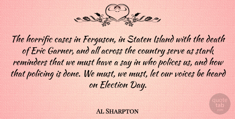 Al Sharpton Quote About Across, Cases, Country, Death, Eric: The Horrific Cases In Ferguson...