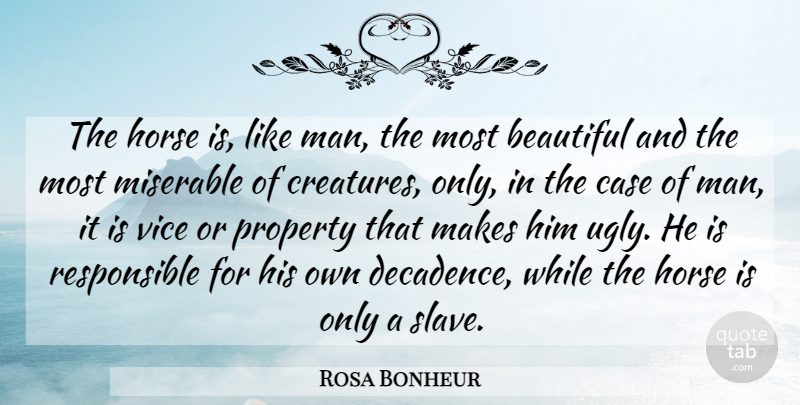 Rosa Bonheur Quote About Beautiful, Horse, Animal: The Horse Is Like Man...