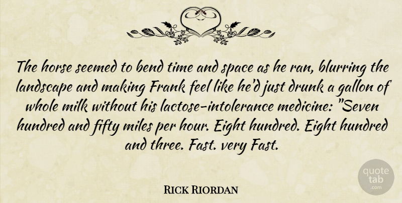 Rick Riordan Quote About Horse, Medicine, Space: The Horse Seemed To Bend...
