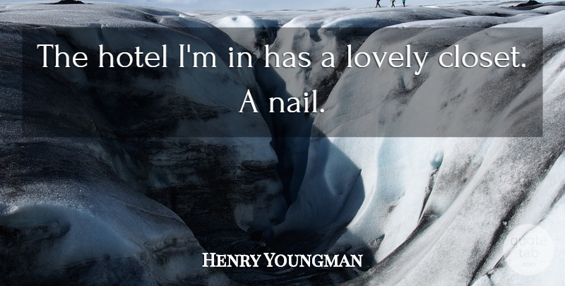 Henny Youngman Quote About Funny, Humor, Lovely: The Hotel Im In Has...