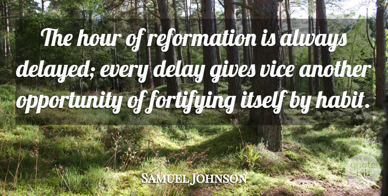 Samuel Johnson Quote About Opportunity, Giving, Delay: The Hour Of Reformation Is...