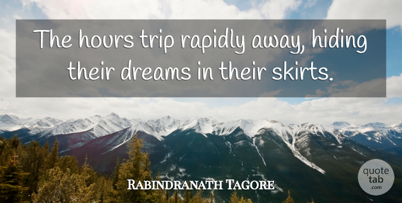 Rabindranath Tagore Quote About Dream, Skirts, Aging: The Hours Trip Rapidly Away...