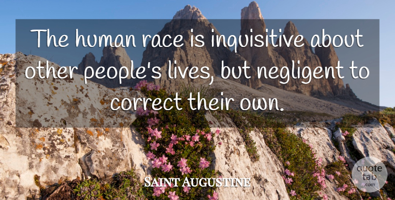 Saint Augustine Quote About Race, People, Inquisitive: The Human Race Is Inquisitive...