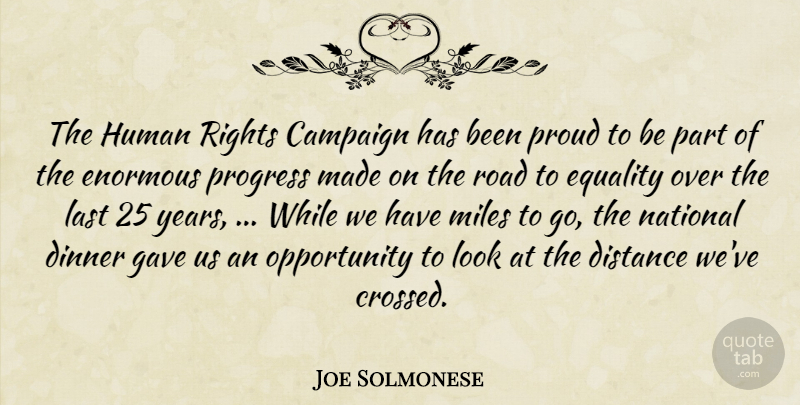 Joe Solmonese Quote About Campaign, Dinner, Distance, Enormous, Equality: The Human Rights Campaign Has...