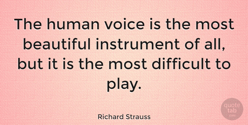 Richard Strauss Quote About German Composer, Human, Instrument: The Human Voice Is The...