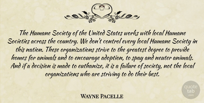 Wayne Pacelle Quote About Country, Home, Animal: The Humane Society Of The...