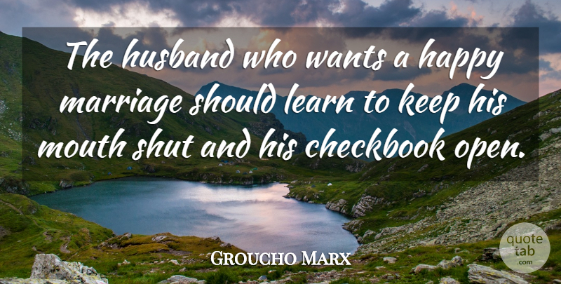 Groucho Marx Quote About Marriage, Wedding, Husband: The Husband Who Wants A...