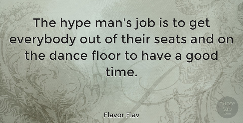 Flavor Flav Quote About Jobs, Men, Hype: The Hype Mans Job Is...