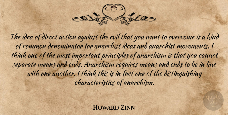 Howard Zinn Quote About Mean, Thinking, Direct Action: The Idea Of Direct Action...
