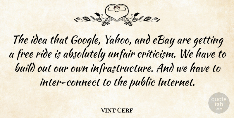 Vint Cerf Quote About Absolutely, Build, Ebay, Public, Ride: The Idea That Google Yahoo...