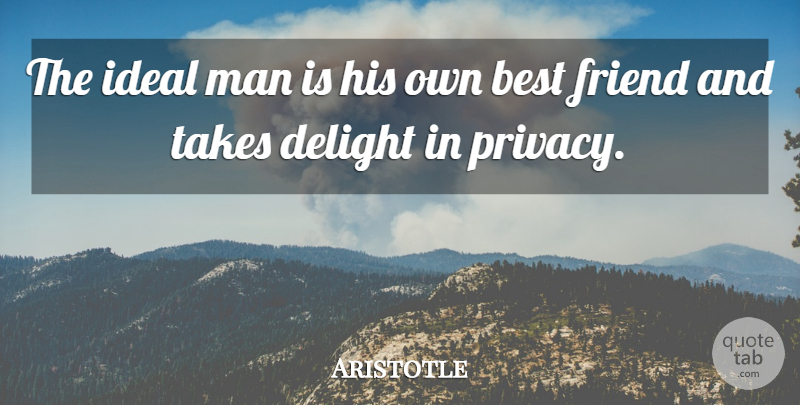 Aristotle Quote About Single, Men, Silence: The Ideal Man Is His...