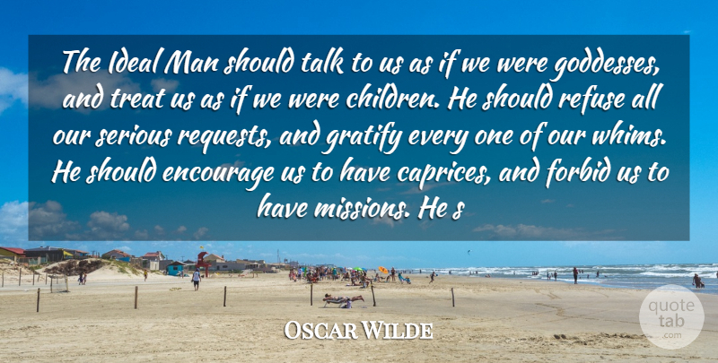 Oscar Wilde Quote About Children, Mean, Men: The Ideal Man Should Talk...