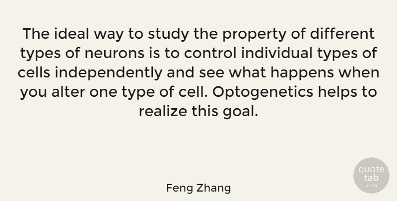 Feng Zhang Quote About Alter, Cells, Helps, Ideal, Individual: The Ideal Way To Study...