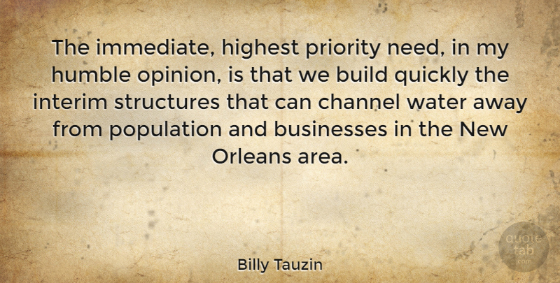 Billy Tauzin Quote About Humble, New Orleans, Water: The Immediate Highest Priority Need...