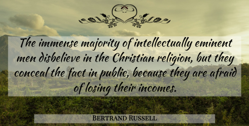 Bertrand Russell Quote About Christian, Men, Religion: The Immense Majority Of Intellectually...