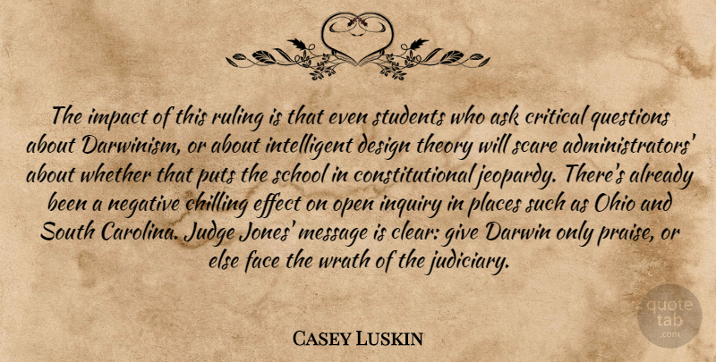Casey Luskin Quote About Ask, Chilling, Critical, Darwin, Design: The Impact Of This Ruling...