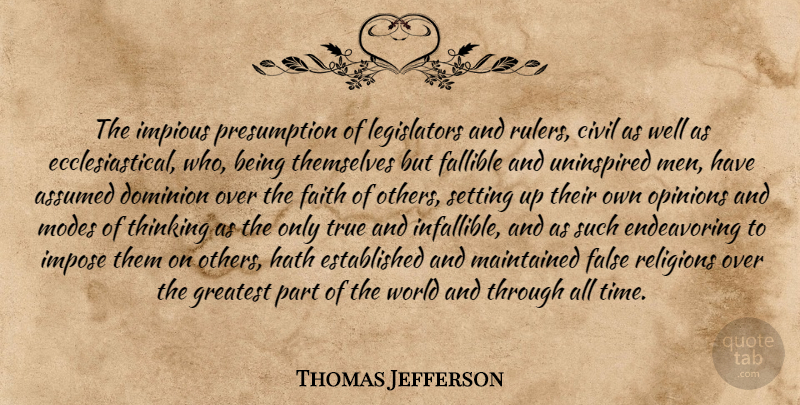 Thomas Jefferson Quote About Men, Thinking, Church: The Impious Presumption Of Legislators...