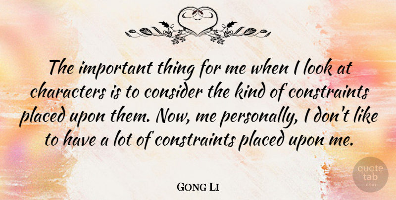 Gong Li Quote About undefined: The Important Thing For Me...