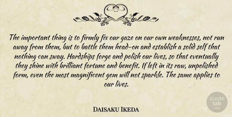 Daisaku Ikeda Quote About Running, Self, Shining: The Important Thing Is To...