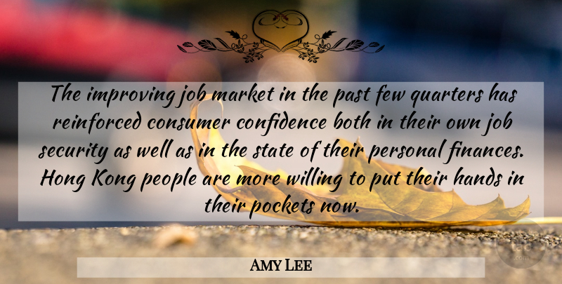 Amy Lee Quote About Both, Confidence, Consumer, Few, Hands: The Improving Job Market In...