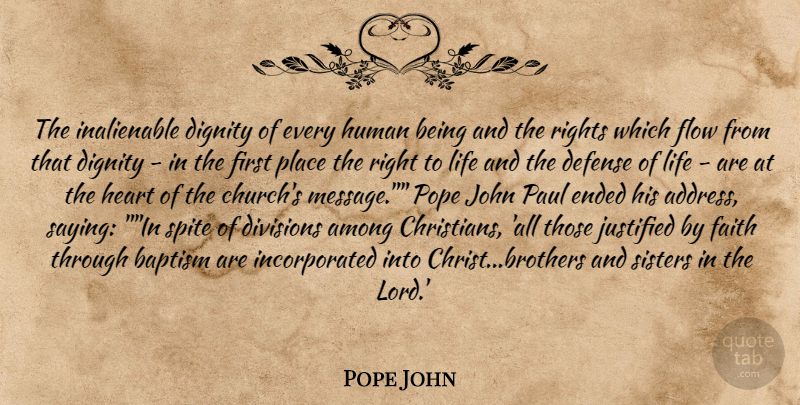 Pope John Quote About Among, Baptism, Defense, Dignity, Divisions: The Inalienable Dignity Of Every...