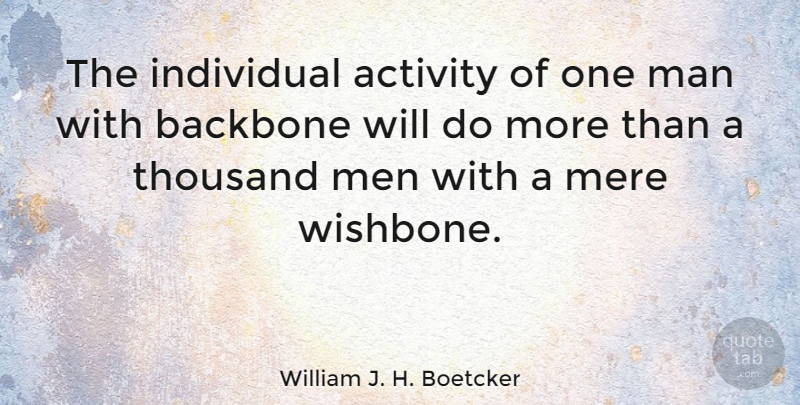 William J. H. Boetcker Quote About Success, Men, Practice: The Individual Activity Of One...