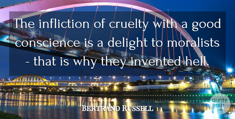 Bertrand Russell Quote About Religion, Atheism, Delight: The Infliction Of Cruelty With...