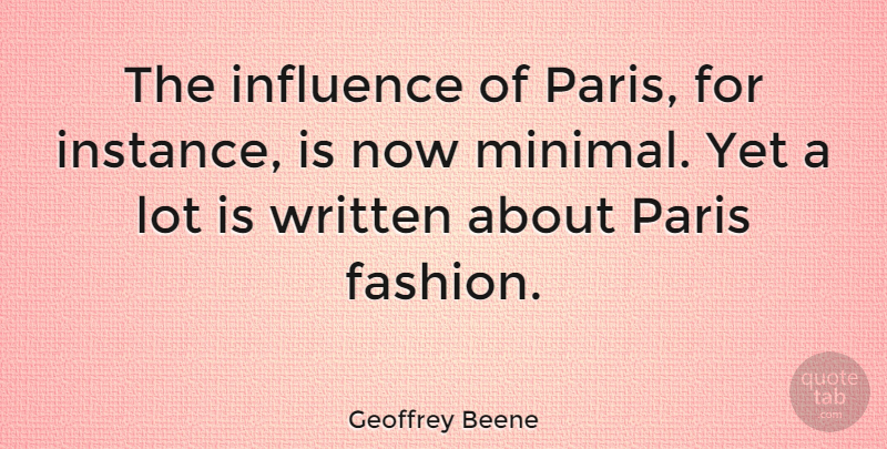 Geoffrey Beene Quote About Fashion, Paris, Influence: The Influence Of Paris For...