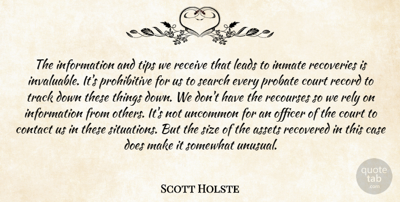 Scott Holste Quote About Assets, Case, Contact, Court, Information: The Information And Tips We...