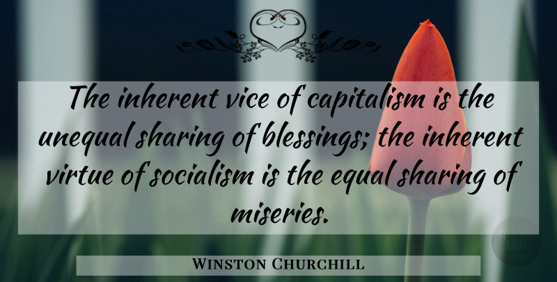 Winston Churchill Quote About Freedom, Humor, Patriotic: The Inherent Vice Of Capitalism...