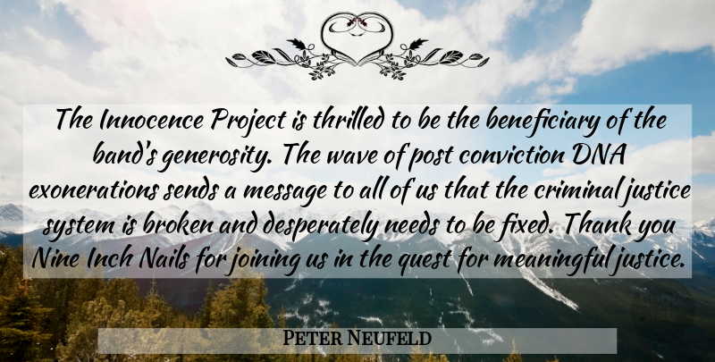 Peter Neufeld Quote About Broken, Conviction, Criminal, Dna, Inch: The Innocence Project Is Thrilled...