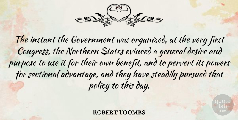 Robert Toombs Quote About General, Government, Instant, Northern, Policy: The Instant The Government Was...