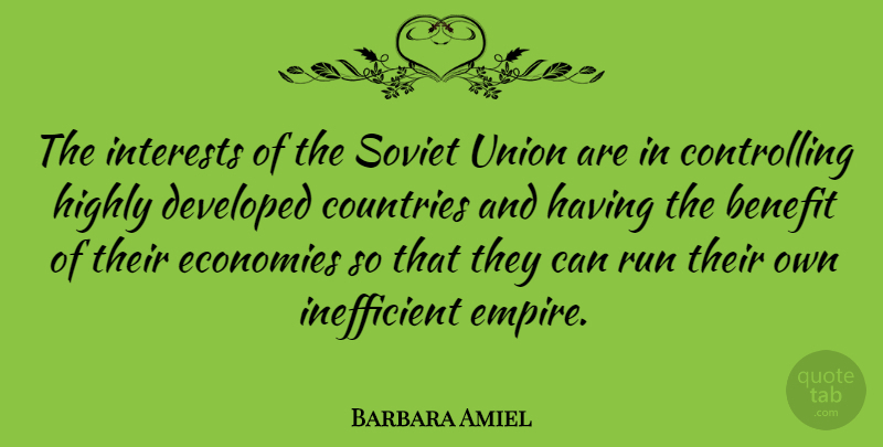 Barbara Amiel Quote About Country, Running, Benefits: The Interests Of The Soviet...