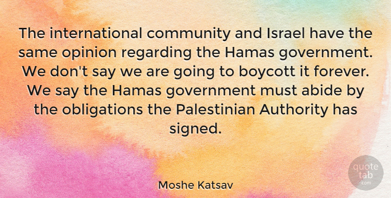 Moshe Katsav Quote About Government, Israel, Community: The International Community And Israel...