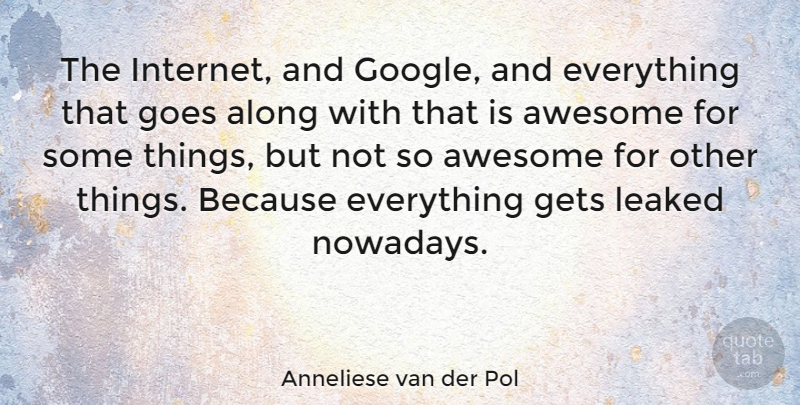 Anneliese van der Pol Quote About Google, Internet: The Internet And Google And...