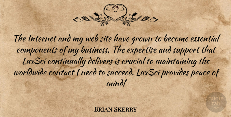 Brian Skerry Quote About Support, Mind, Needs: The Internet And My Web...