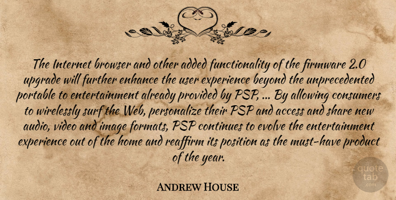 Andrew House Quote About Access, Added, Allowing, Beyond, Browser: The Internet Browser And Other...
