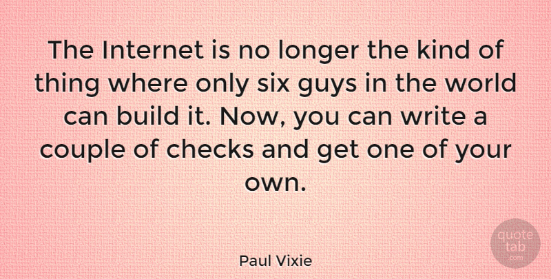 Paul Vixie Quote About Couple, Writing, Guy: The Internet Is No Longer...