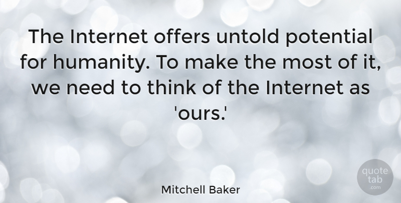 Mitchell Baker Quote About Internet, Untold: The Internet Offers Untold Potential...