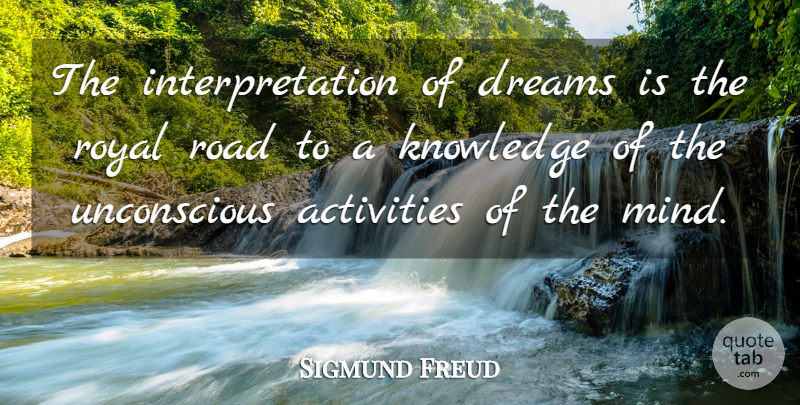 Sigmund Freud Quote About Dream, Science, Royal Wedding: The Interpretation Of Dreams Is...
