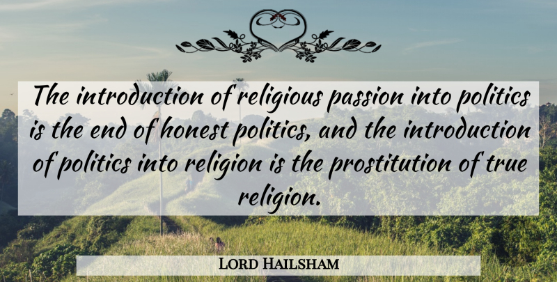 Lord Hailsham Quote About Religious, Passion, Honest: The Introduction Of Religious Passion...