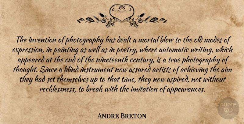 Andre Breton Quote About Photography, Writing, Blow: The Invention Of Photography Has...