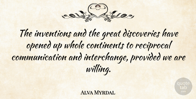 Alva Myrdal Quote About Communication, Discovery, Invention: The Inventions And The Great...