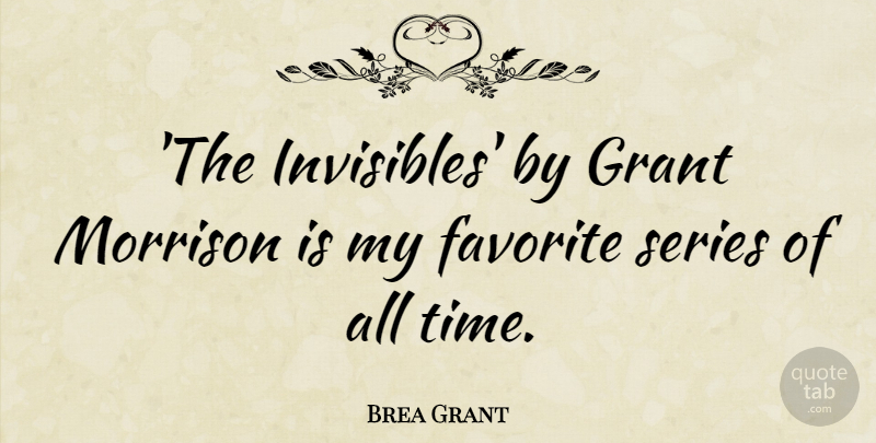 Brea Grant Quote About Series, Time: The Invisibles By Grant Morrison...