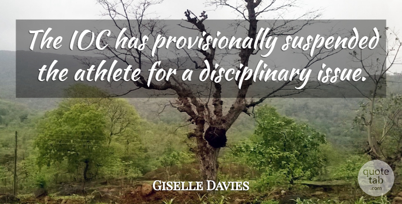 Giselle Davies Quote About Athlete, Athletics: The Ioc Has Provisionally Suspended...