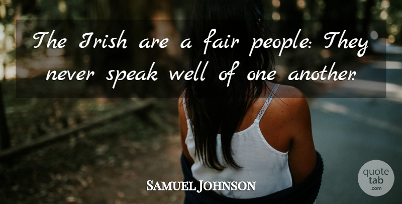 Samuel Johnson Quote About People, Ireland And The Irish, Speak: The Irish Are A Fair...